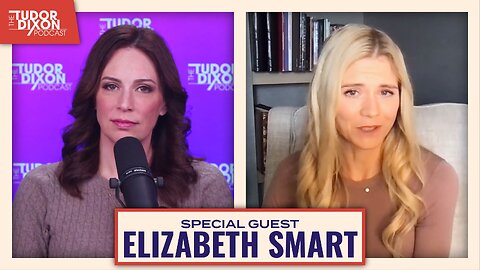 Elizabeth Smart on Survival, Faith, and Healing After Trauma | The Tudor Dixon Podcast