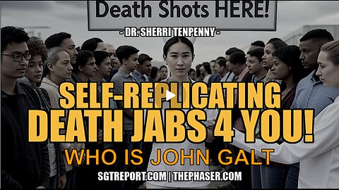 SGT REPORT W/ SELF-REPLICATING DEATH JABS 4 YOU! -- Dr. Sheri Tenpenny. WHO IS John Galt?