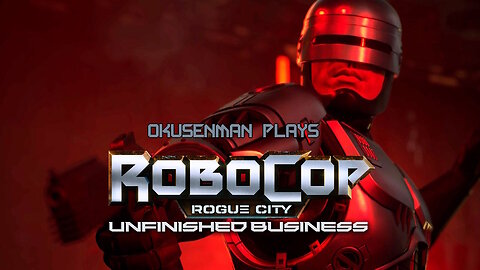 OkusenmanPlays [RoboCop: Unfinished Business] Part 6: Helping the Citizens.