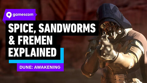 How Spice, Sandworms & the Fremen Work in Dune - Awakening _ gamescom 2024