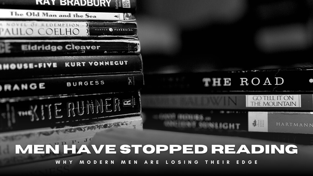Men Have Stopped Reading | Why Modern Men Are Losing Their Edge