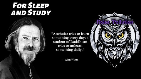 Alan Watts For Study or Relaxation