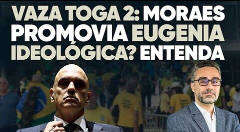 In Brazil, Vaza Toga 2: Did Moraes promote ideological eugenics? Understand
