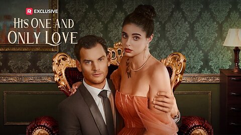 His One And Only Love (Full Movie) | Drama Episodes