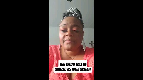 The Truth Will Be Labeled as Hate Speech