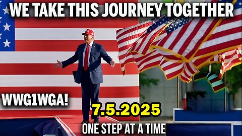 And We Know 7.5.25: HAPPY 4th! WE Take This JOURNEY Together, Beautiful NEW WORLD Ahead, BBB Passes