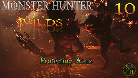 Protecting Azuz EP10 - Monster Hunter Wilds (MHWs)