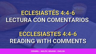 📖 ️Eclesiastés - Ecclesiastes 4:4-6 | Lectura con comentarios | Reading with comments