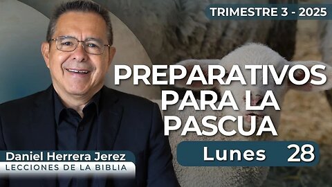 DANIEL HERRERA I LECCIÓN ESCUELA SABÁTICA I JULIO 28 2025