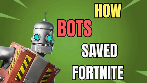 HOW BOTS SAVED FORTNITE 😱