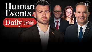HUMAN EVENTS DAILY WITH JACK POSOBIEC