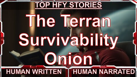 HFY Sci-Fi Story 📖 The Terran Survivability Onion