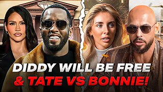 Diddy Is Free & Andrew Tate VS Bonnie Blue Part 2