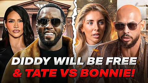 Diddy Is Free & Andrew Tate VS Bonnie Blue Part 2