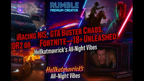 iRacing NIS, GTA Buster Chaos, RDR2 or Fortnite—18+ Unleashed!
