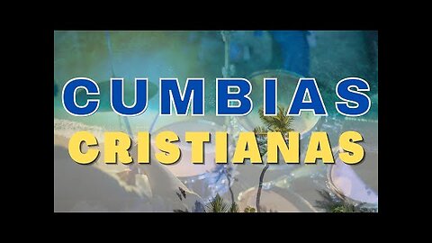 Cumbias Cristianas, Cantos Tropicales Alabanzas Musica Cristiana.