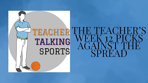 The Teacher's Week 12 Picks Against The Spread