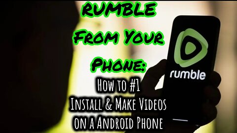 RUMBLE from your PHONE: #1