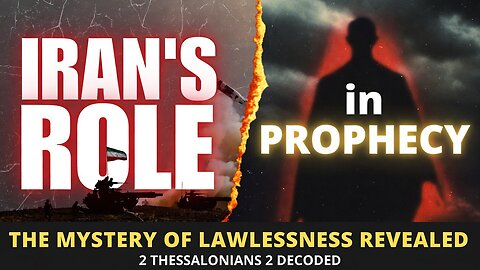 Iran's Prophetic Role: Ushering in the Antichrist & The "Strong Delusion"