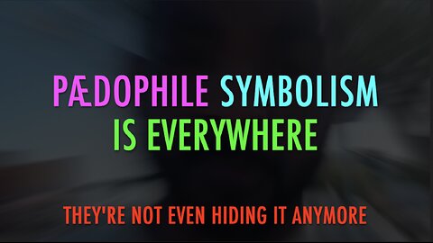 PÆDOPHILE SYMBOLISM IS EVERYWHERE