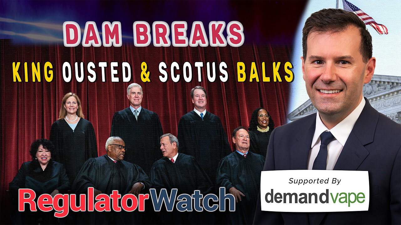 DAM BREAKS | King Ousted & SCOTUS Balks | RegWatch
