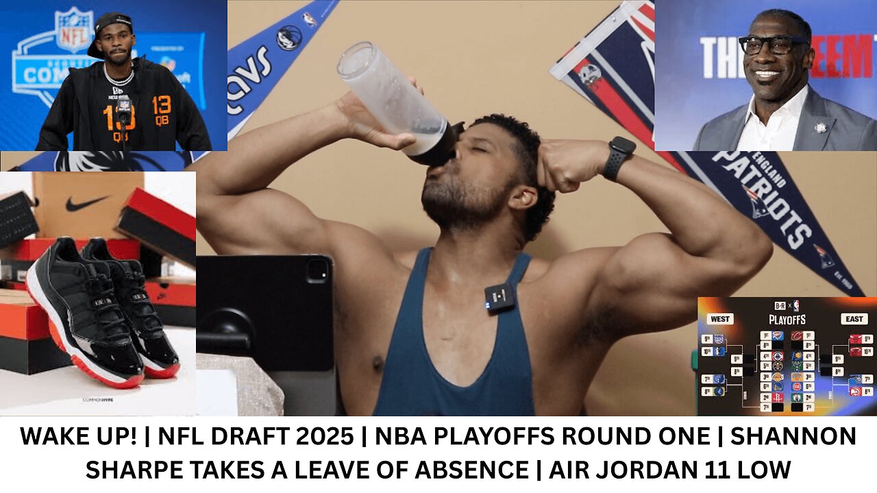WAKE UP! | NFL DRAFT 2025 | NBA PLAYOFFS | SHANNON SHARPE TAKES A LEAVE OF ABSENCE | AIR JORDAN 11