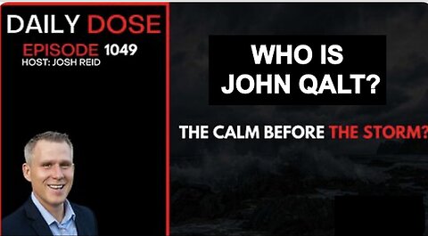 THE DAILY DOSE W/ JOSH REID - The Calm Before The Storm? WHO IS JOHN QALT?