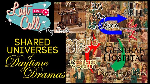Last Call – The Daytime Drama Shared Universes w/ Ser Torrhen Clegane