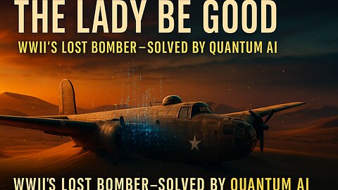 Google’s Quantum AI Just Solved a 1943 Plane Mystery | What Really Happened to “Lady Be Good”?