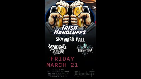 LIVE FOH - Irish Handcuffs, Skyward Fall, Yesterdaze Gone, Immortika