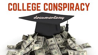 College Conspiracy (Full Documentary 2011)