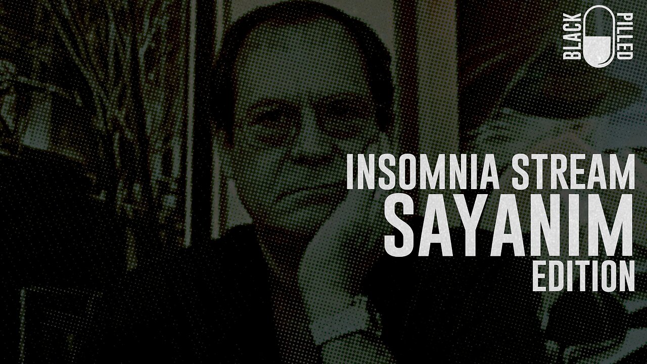 INSOMNIA STREAM: SAYANIM EDITION