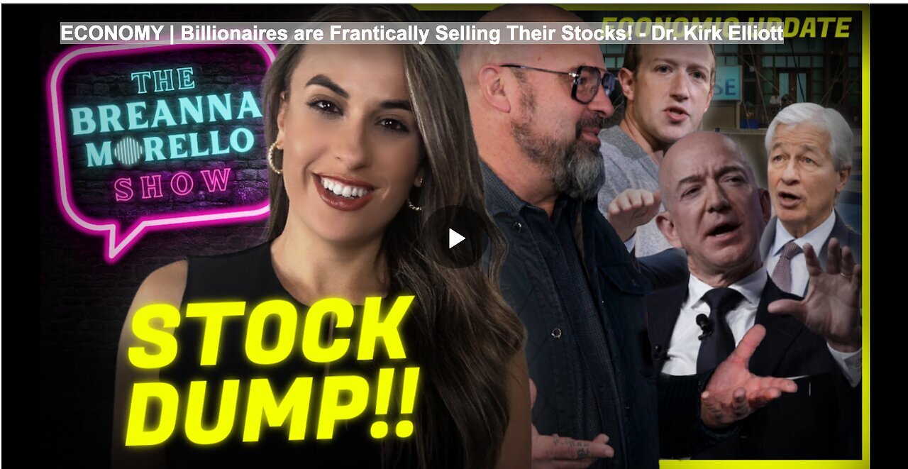 "Billionaires Frantically Selling Stocks, Reports Dr. Kirk Elliott"