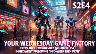 Your Wednesday Game Factory [S2E4]
