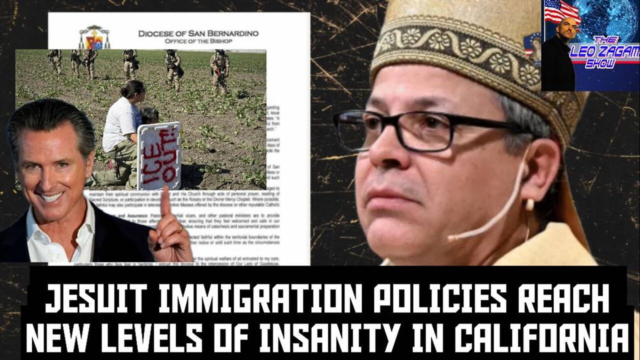 JESUIT IMMIGRATION POLICIES REACH NEW LEVELS OF INSANITY IN CALIFORNIA