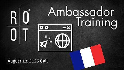 Optimisation du site web actuel de ROOT | Formation des ambassadeurs | 18 août 2025 | French