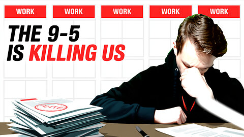 The 9–5 Is Killing Us | Why the Future of Work Looks Very Different