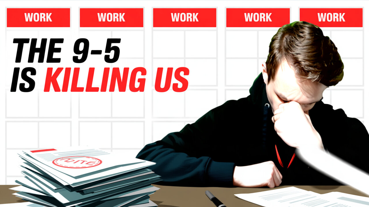 The 9–5 Is Killing Us | Why the Future of Work Looks Very Different
