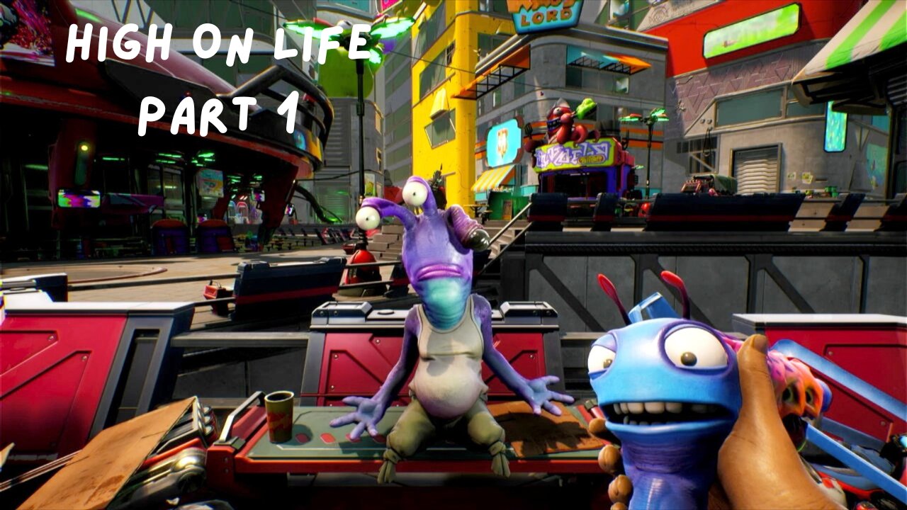 HIGH ON LIFE: PART 1