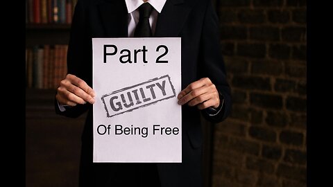 Part 2: Being Free Of Guilt