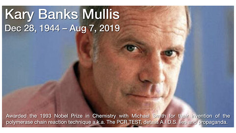 Nobel Laureate Kary Mullis outs the HIV-AIDS connection as unscientific propaganda