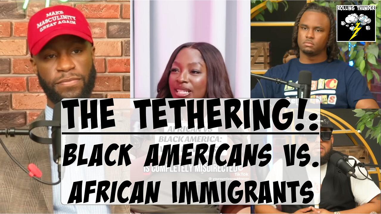 The Tethering 😱: ADOS vs. African Immigrants | Quarter Zip | No Flirt | Wickedness | XX Predators