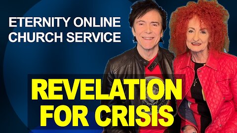 Eternity Online Church Service - "Revelation for Crisis" (2025)