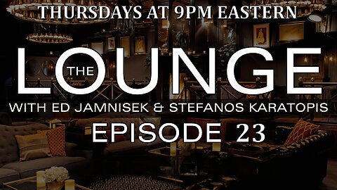 The Lounge Episode 23 with Ed Jamnisek & Stefanos Karatopis