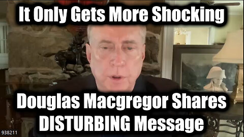 Douglas Macgregor Shares DISTURBING Message - They Didn't Want You To Know 4.23.25