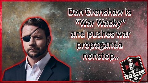 Dan Crenshaw, Warmonger and Propagandist