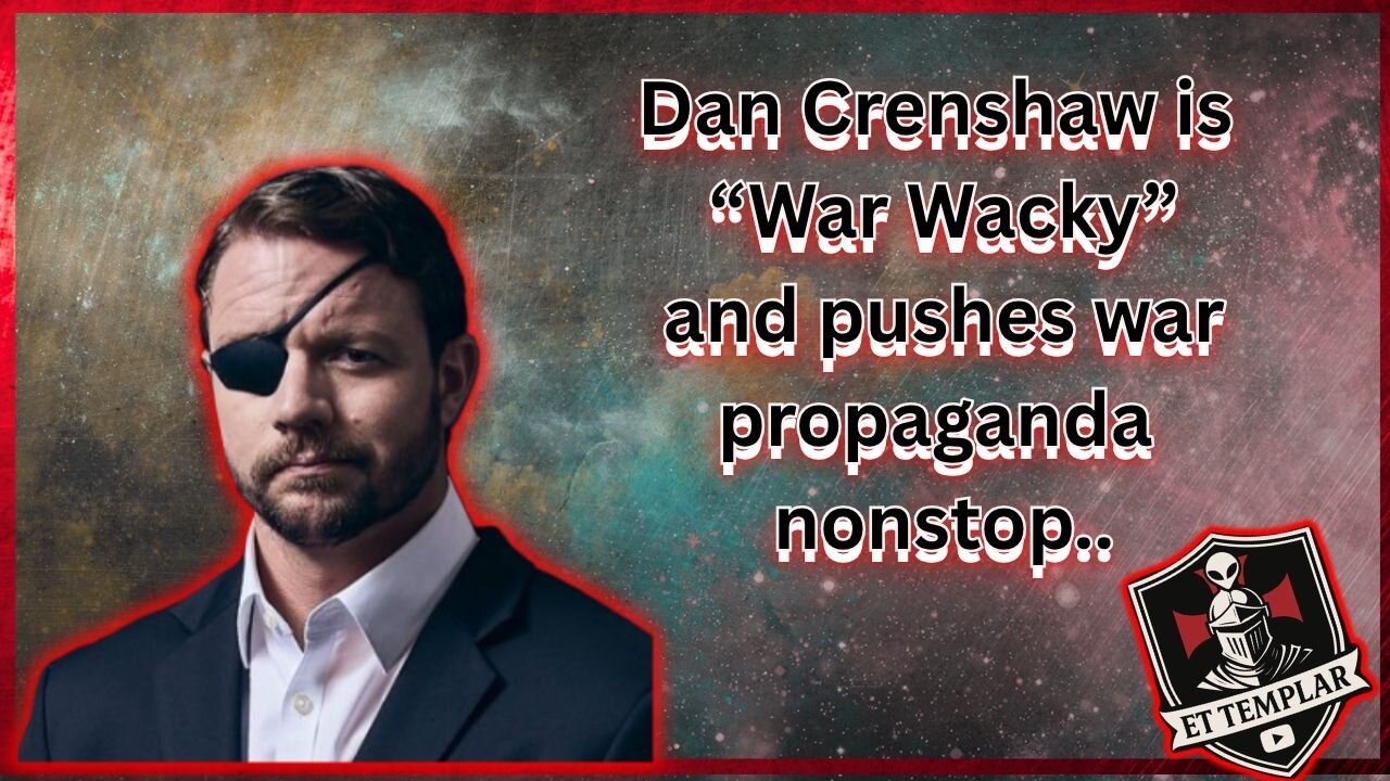 Dan Crenshaw, Warmonger and Propagandist