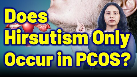 Does Hirsutism, Facial Hair, Excessive Body Hair in women Only Occur in PCOS ? | Treatment & Cure