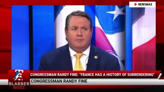 Congressman Randy Fine: "France Has A History Of Surrendering"
