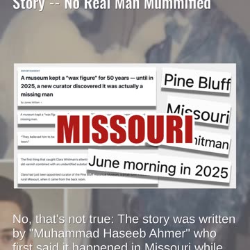 Fact Check: Contradictions In 'Pine Bluff Historical Museum Wax Figure' Story -- No Man Mummified